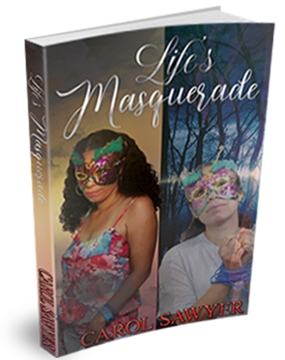 Life's Masquerade by Carol Sawyer
